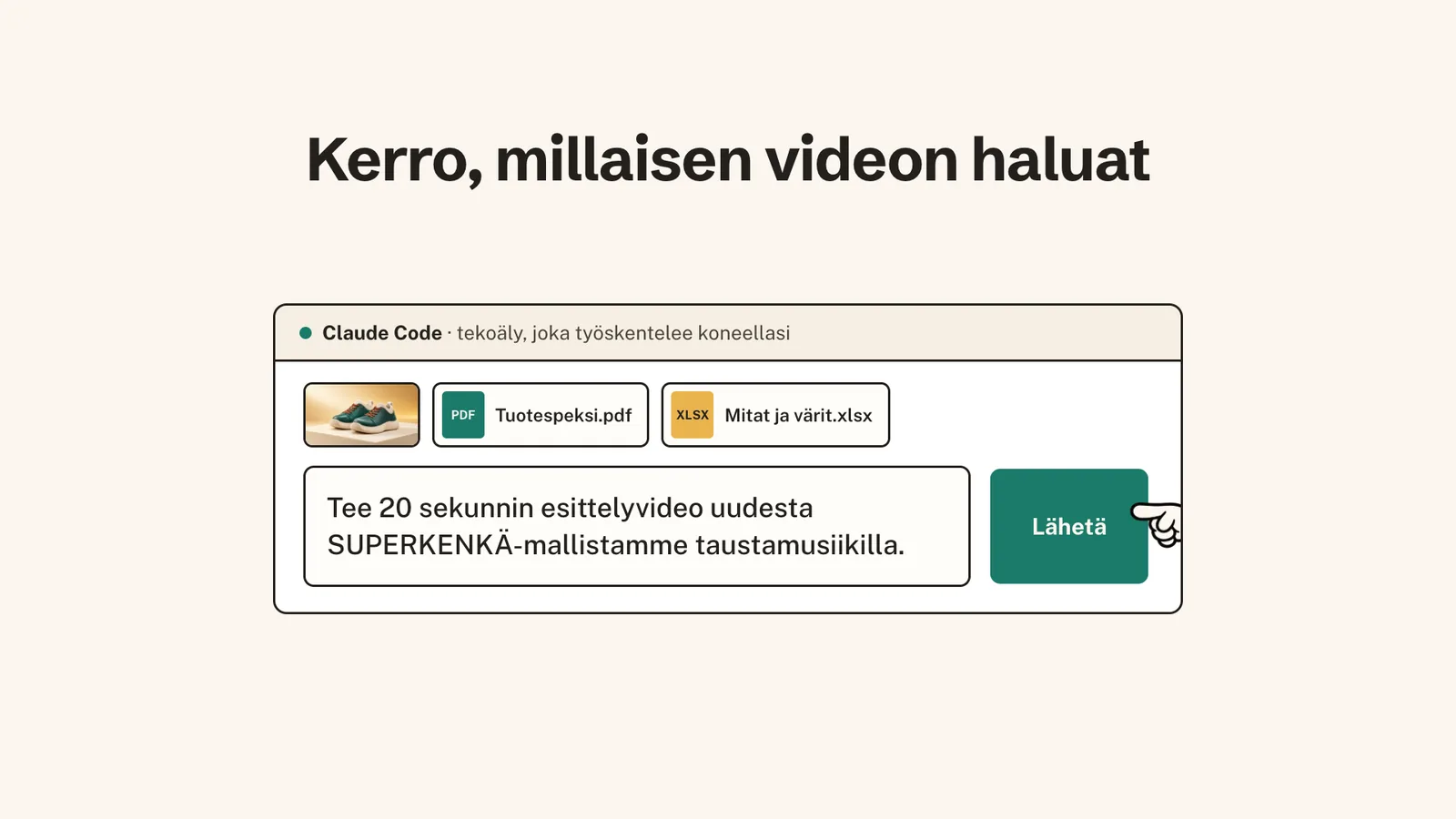 Pyyntö 20 sekunnin esittelyvideosta uudesta SUPERKENKÄ-mallista taustamusiikilla. Liitteinä tuotekuva, tuotespeksi sekä mitat ja värit.