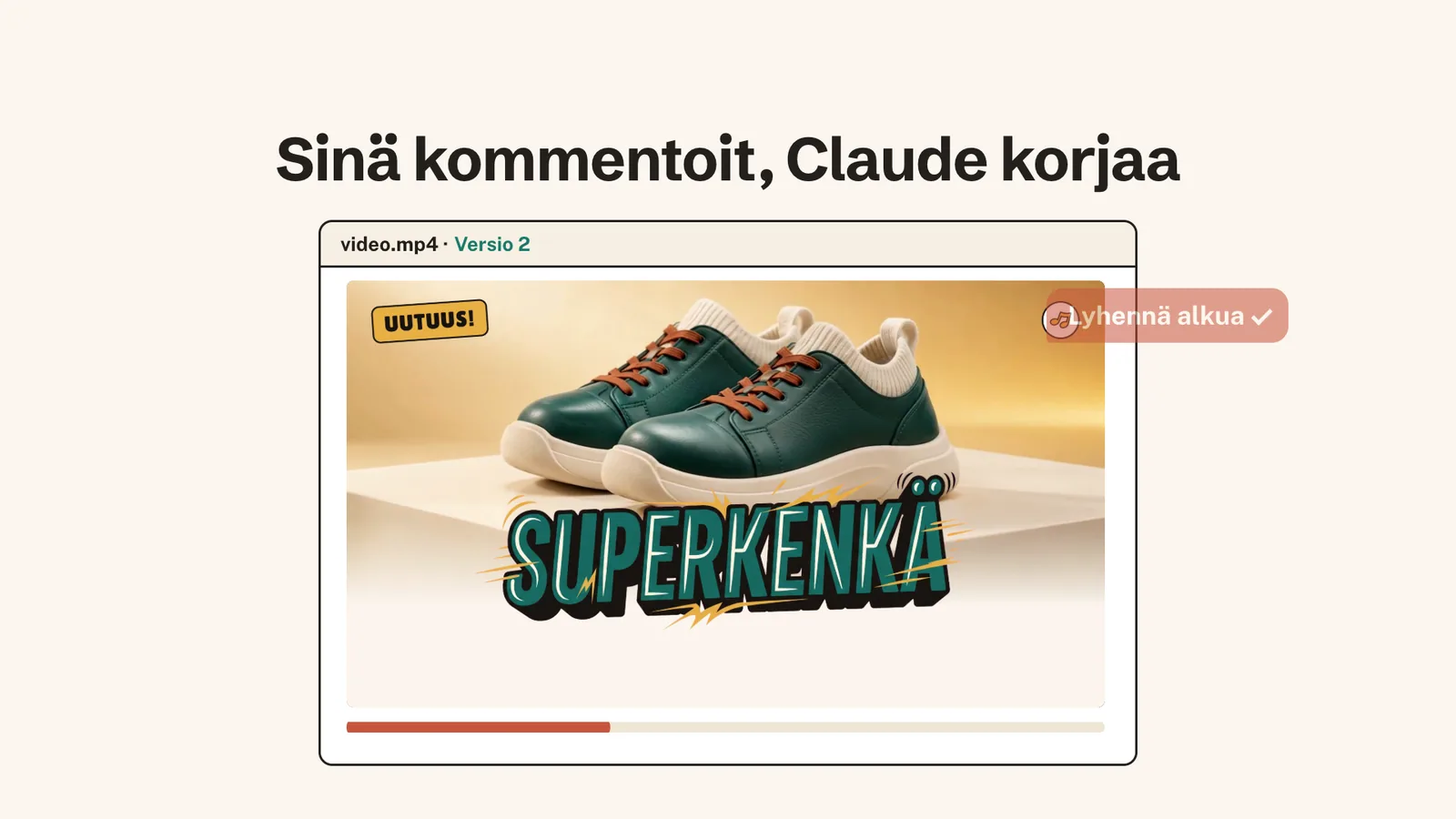 Soittimessa SUPERKENKÄ-video, versio 2. Kulmassa kuitattu kommentti lyhennä alkua.